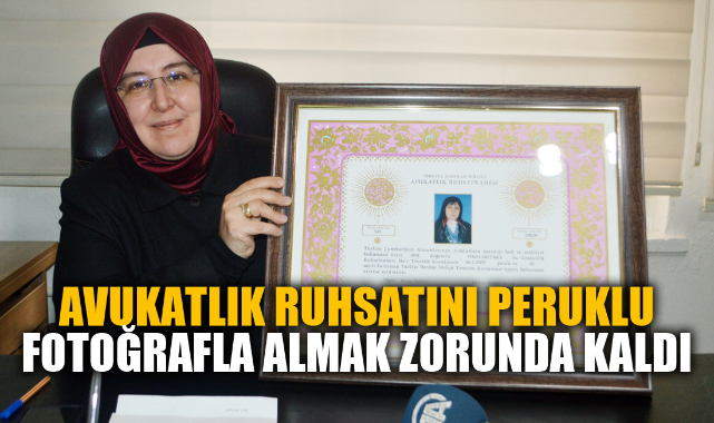 AVUKATLIK RUHSATINI PERUKLU FOTOĞRAFLA ALMAK ZORUNDA KALDI