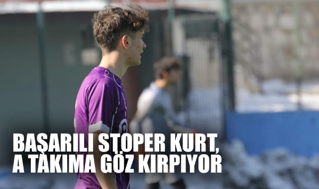 BAŞARILI STOPER KURT,  A TAKIMA GÖZ KIRPIYOR
