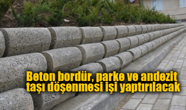 BETON BORDÜR DÖŞEME İŞİ YAPTIRILACAK