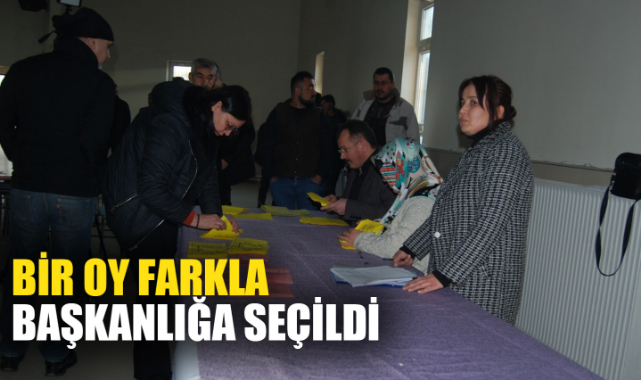 BİR OY FARKLA BAŞKANLIĞA SEÇİLDİ