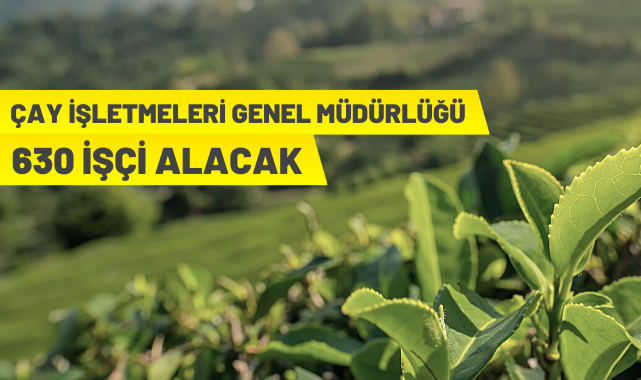 ÇAYKUR işçi alımı yapacak