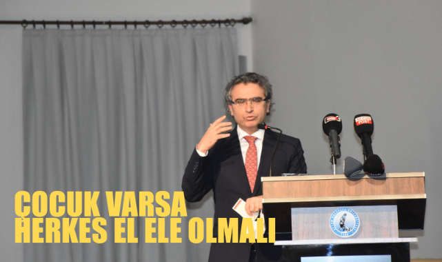 “ÇOCUK VARSA HERKES EL ELE OLMALI”