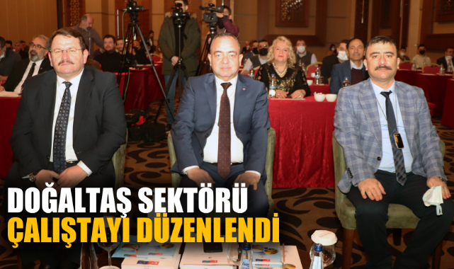 DOĞALTAŞ SEKTÖRÜ ÇALIŞTAYI DÜZENLENDİ