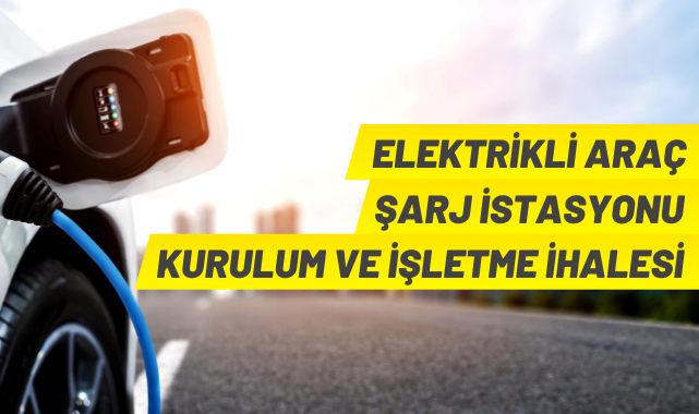 Elektrikli Araç Şarj İstasyonları ihale edilecek