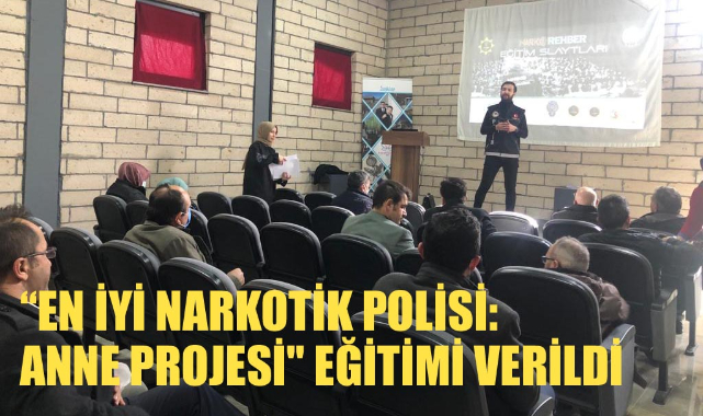 “En İyi Narkotik Polisi: Anne Projesi" eğitimi verildi