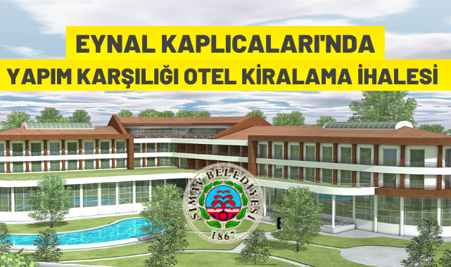 Eynal Kaplıcaları'nda otel kiralanacak