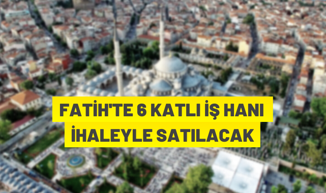 Fatih'te 6 katlı iş hanı satılıyor