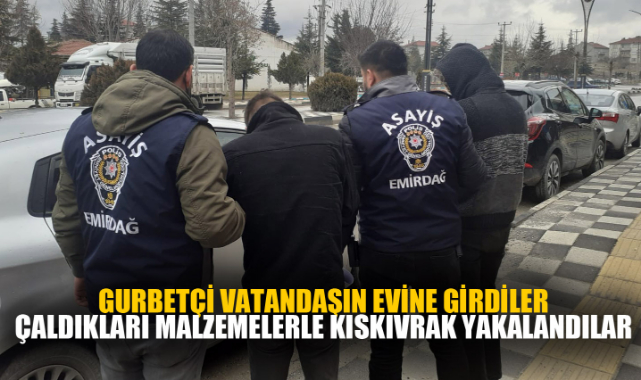 Gurbetçi vatandaşın evine girdiler