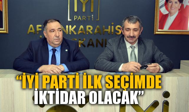 “İYİ PARTİ İLK SEÇİMDE İKTİDAR OLACAK”