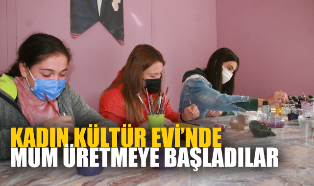 KADIN KÜLTÜR EVİ’NDE MUM ÜRETMEYE BAŞLADILAR