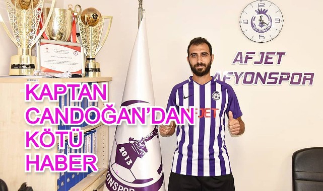 KAPTAN CANDOĞAN’DAN KÖTÜ HABER