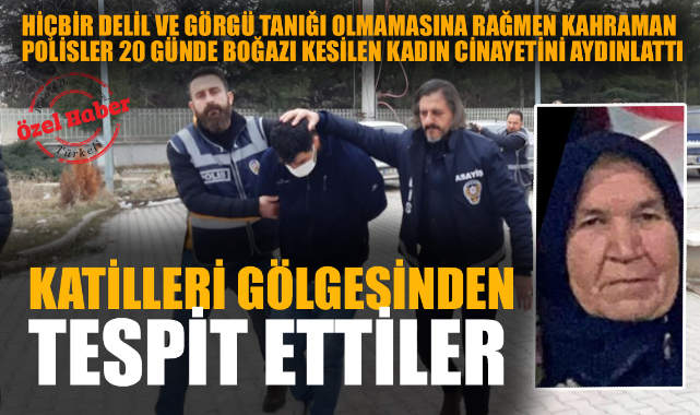 KATİLLERİ GÖLGESİNDEN TESPİT ETTİLER