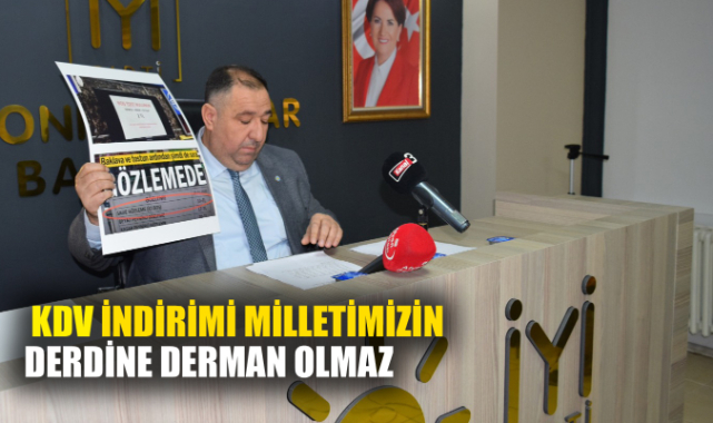KDV İNDİRİMİ MİLLETİMİZİN DERDİNE DERMAN OLMAZ