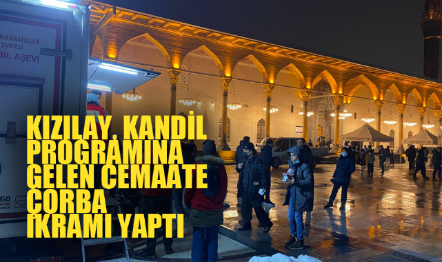 Kızılay, kandil programına gelen cemaate çorba ikramı yaptı