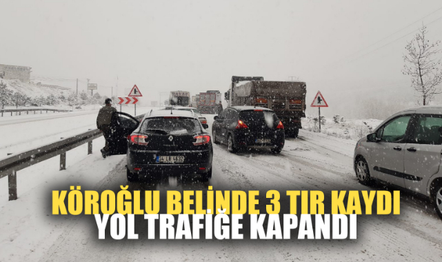 KÖROĞLU BELİNDE TIRLAR KAYDI, YOL TRAFİĞE KAPANDI