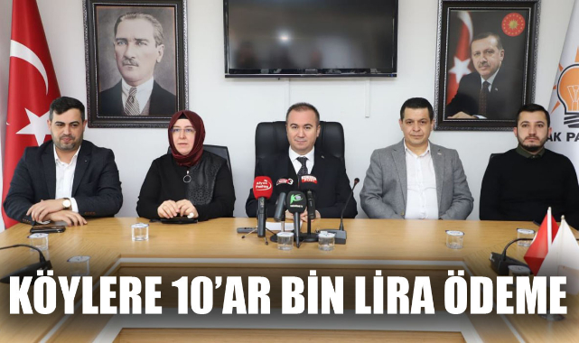 KÖYLERE 10’AR BİN LİRA ÖDEME