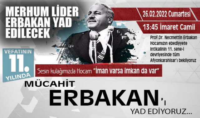 MERHUM LİDER ERBAKAN YAD EDİLECEK