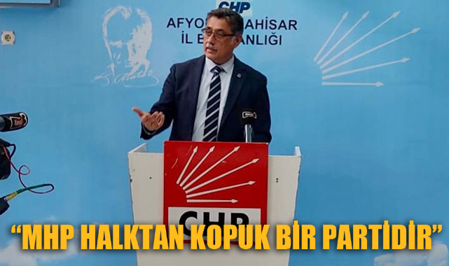 “MHP HALKTAN KOPUK BİR PARTİDİR”