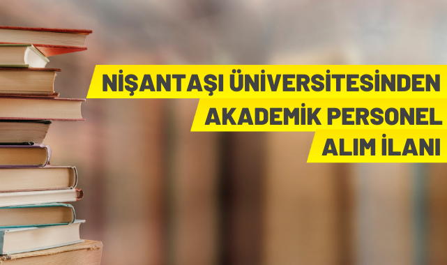 Nişantaşı Üniversitesi Akademik Personel Alacak