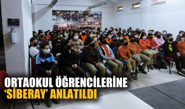 Ortaokul öğrencilerine ‘SİBERAY’ anlatıldı