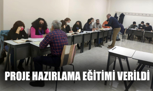 PROJE HAZIRLAMA EĞİTİMİ VERİLDİ