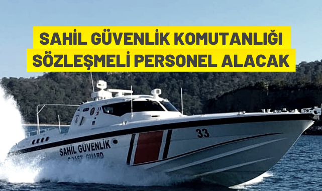 Sahil Güvenlik Komutanlığı Sözleşmeli Personel alım ilanı