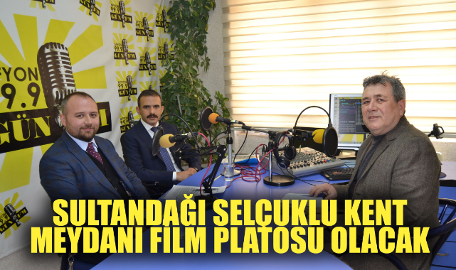 SULTANDAĞI SELÇUKLU KENT MEYDANI FİLM PLATOSU OLACAK