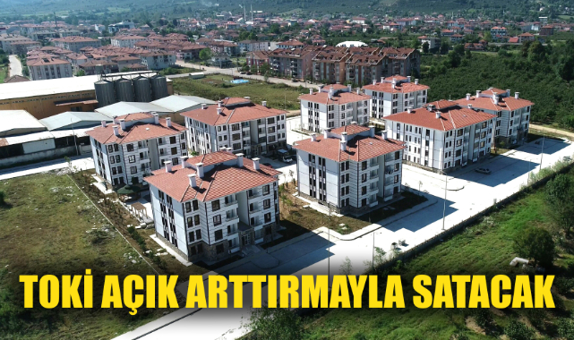 TOKİ AÇIK ARTTIRMAYLA SATACAK