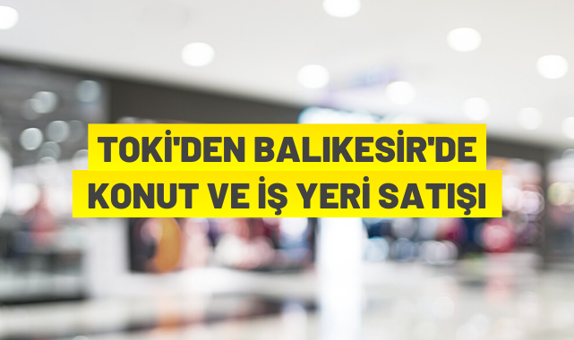 TOKİ'den konut ve iş yeri satışı