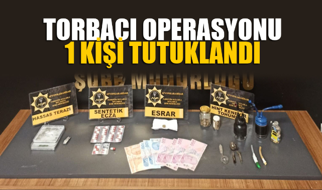 TORBACI OPERASYONUNDA BİR KİŞİ TUTUKLANDI
