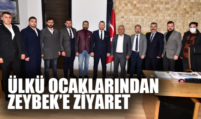 ÜLKÜ OCAKLARINDAN ZEYBEK’E ZİYARET