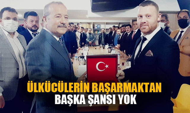 “ÜLKÜCÜLERİN BAŞARMAKTAN BAŞKA ŞANSI YOK”
