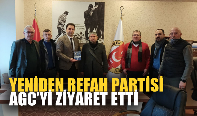 YENİDEN REFAH PARTİSİ AGC’Yİ ZİYARET ETTİ