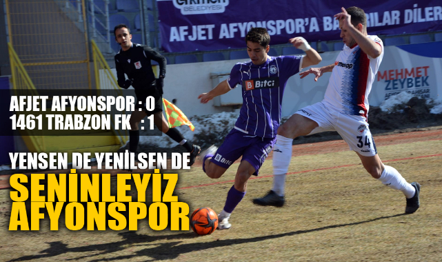 YENSEN DE YENİLSEN DE SENİNLEYİZ AFJET AFYONSPOR