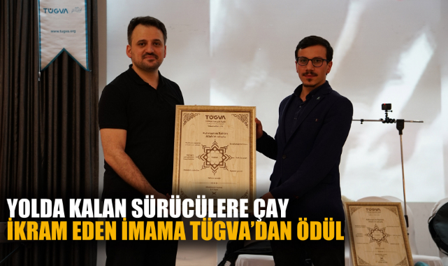 Yolda kalan sürücülere çay ikram eden imama TÜGVA’dan ödül