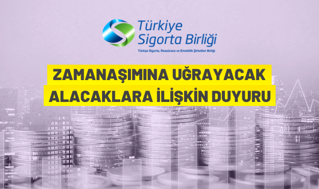 Zamanaşımına uğrayacak alacaklara ilişkin duyuru