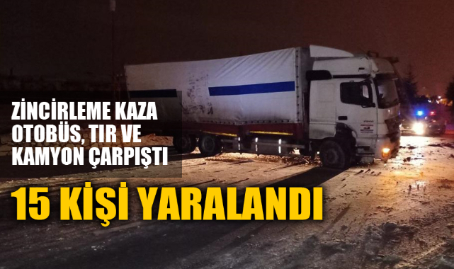ZİNCİRLEME KAZA: 15 YARALI