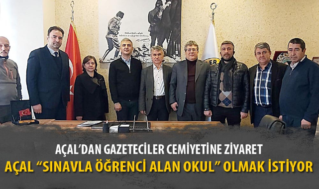 AÇAL "SINAVLA ÖĞRENCİ ALAN OKUL" OLMAK İSTİYOR