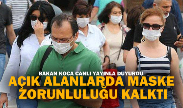 AÇIK ALANLARDA MASKE ZORUNLULUĞU KALKTI