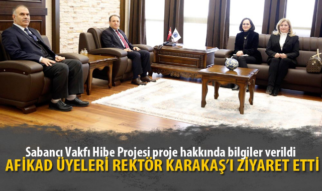 AFİKAD ÜYELERİ REKTÖR KARAKAŞ’I ZİYARET ETTİ