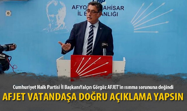 “AFJET VATANDAŞA DOĞRU AÇIKLAMA YAPSIN”