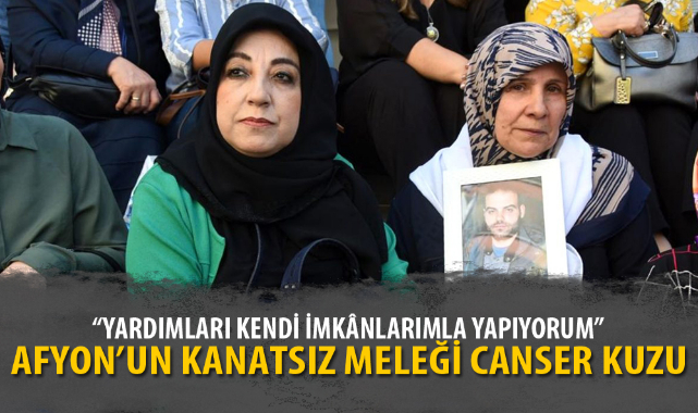 AFYONKARAHİSAR’IN KANATSIZ MELEĞİ CANSER KUZU