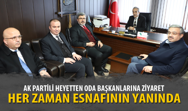 “AK PARTİ HER ZAMAN ESNAFININ YANINDA OLMUŞTUR”