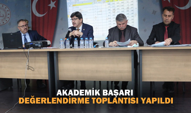 AKADEMİK BAŞARI DEĞERLENDİRME TOPLANTISI YAPILDI