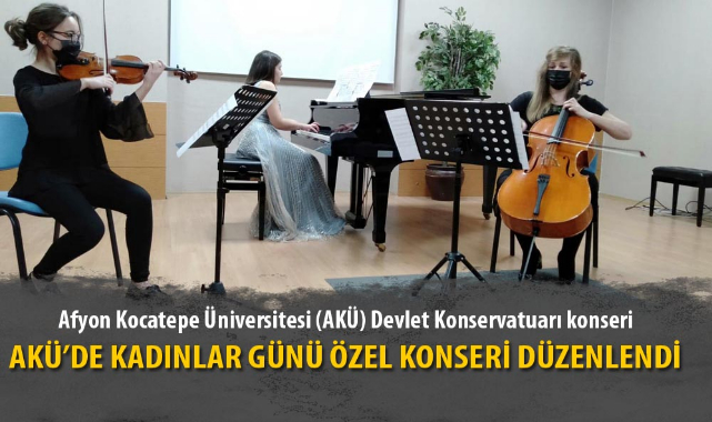 AKÜ’DE KADINLAR GÜNÜ ÖZEL KONSERİ DÜZENLENDİ