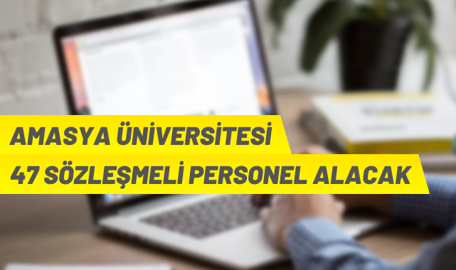 Amasya Üniversitesi Sözleşmeli Personel alacak