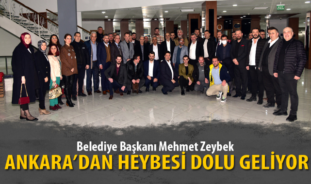 “ANKARA’DAN HEYBESİ DOLU GELİYOR”