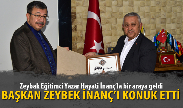 BAŞKAN ZEYBEK İNANÇ'I KONUK ETTİ