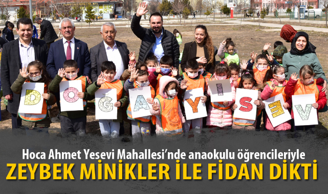 BAŞKAN ZEYBEK MİNİKLER İLE FİDAN DİKTİ