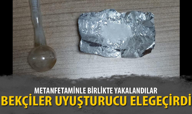 BEKÇİLER UYUŞTURUCU ELEGEÇİRDİ